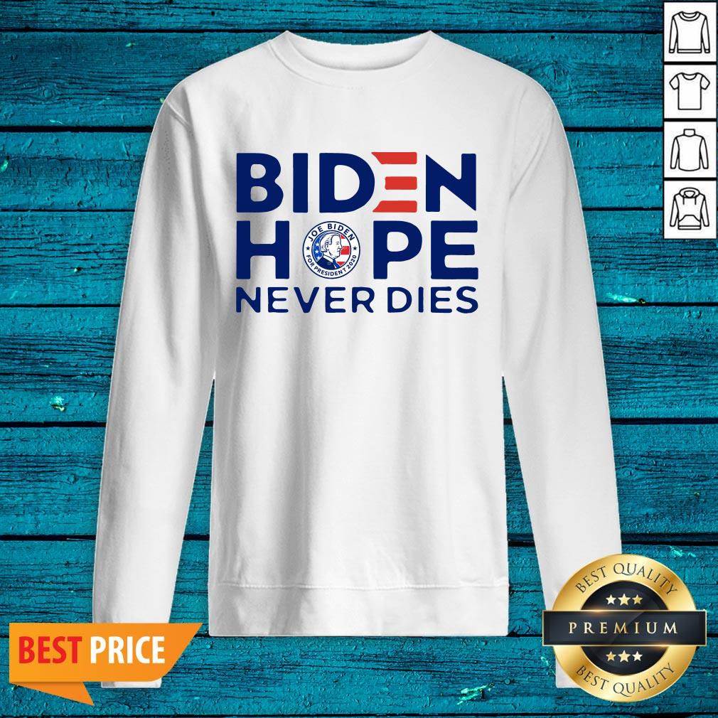Perfect Joe Biden President 2020 Hope Never Dies Shirt - Image 2
