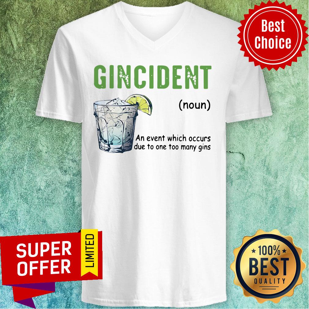 Gincident An Event Which Occurs Due To One Too Many Gins Shirt - Image 2