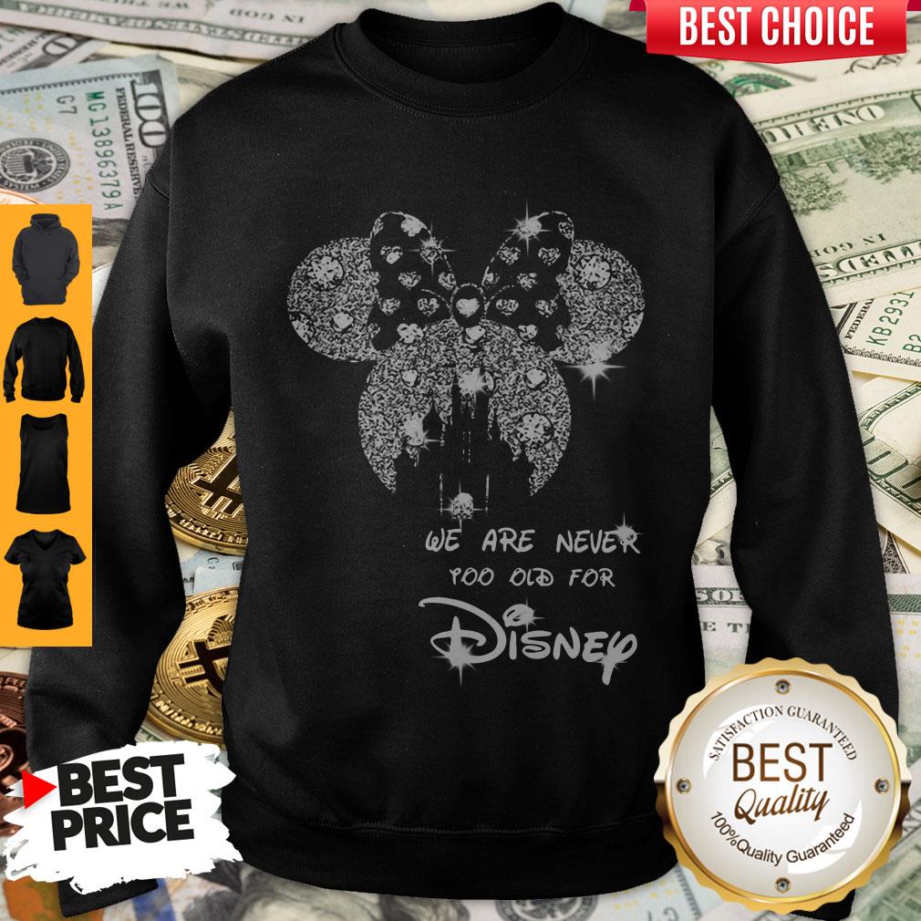 Mickey Mouse We Are Never Too Old For Disney Diamond Shirt - Image 5