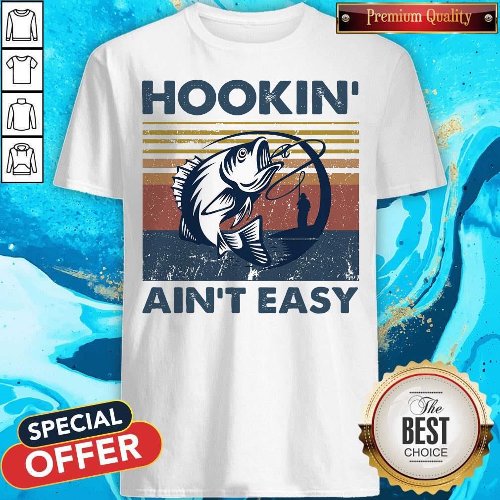 Official Hookin’ Ain’t Easy Vintage Shirt