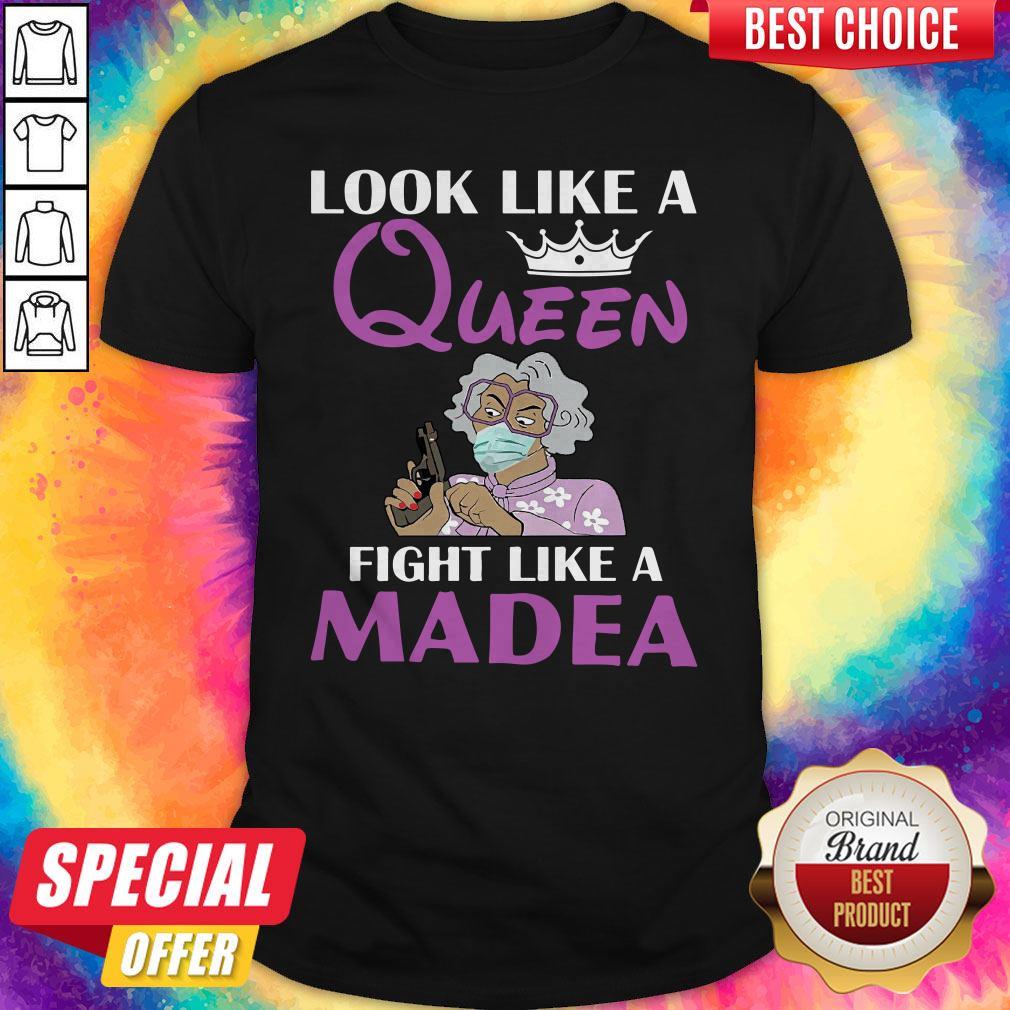 Official Look Like A Queen Flight Like A Madea Shirt