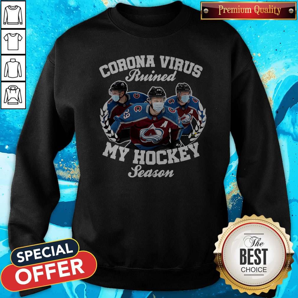 Original Colorado Avalanche Coronavirus Ruined My Hockey Season Shirt - Image 5