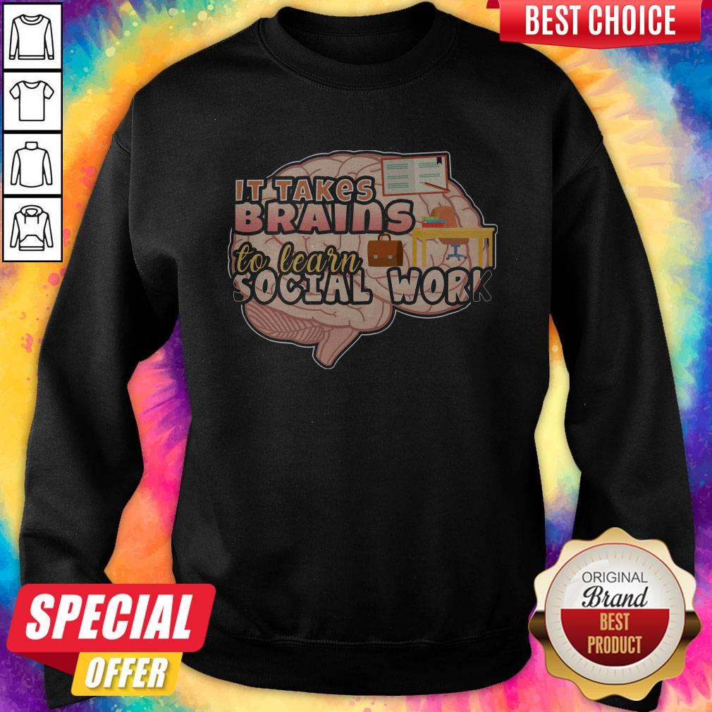Original It Takes Brains To Learn Social Work Shirt - Image 5