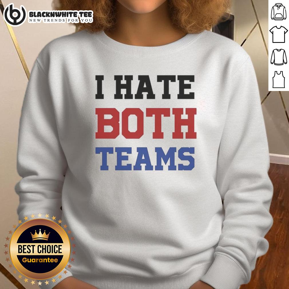 Awesome I Hate Both Teams Meme T-Shirt - Image 5