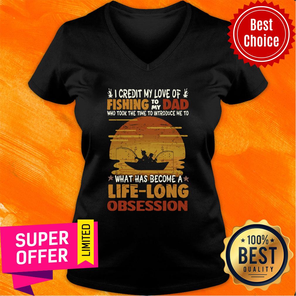 Premium I Credit My Love Of Fishing To My Dad Life Long Obsession Shirt - Image 3