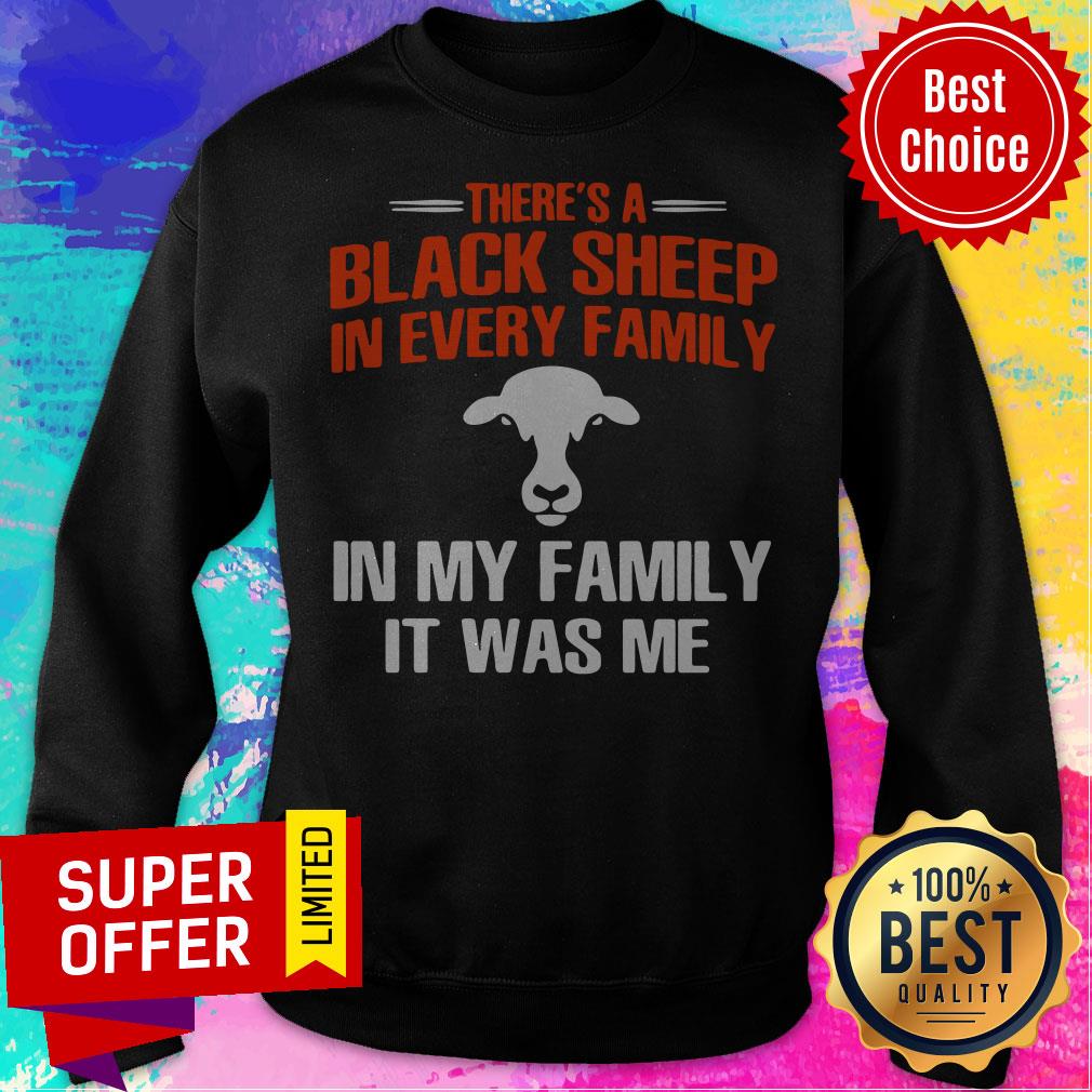 There’s A Black Sheep In Every Family In My Family In Was Me Cow Shirt - Image 2