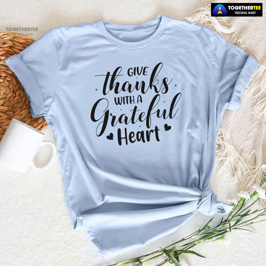 Give Thanks With A Grateful Heart Thanksgiving T-Shirt - Image 6