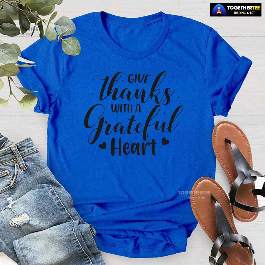 Give Thanks With A Grateful Heart Thanksgiving T-Shirt - Image 7
