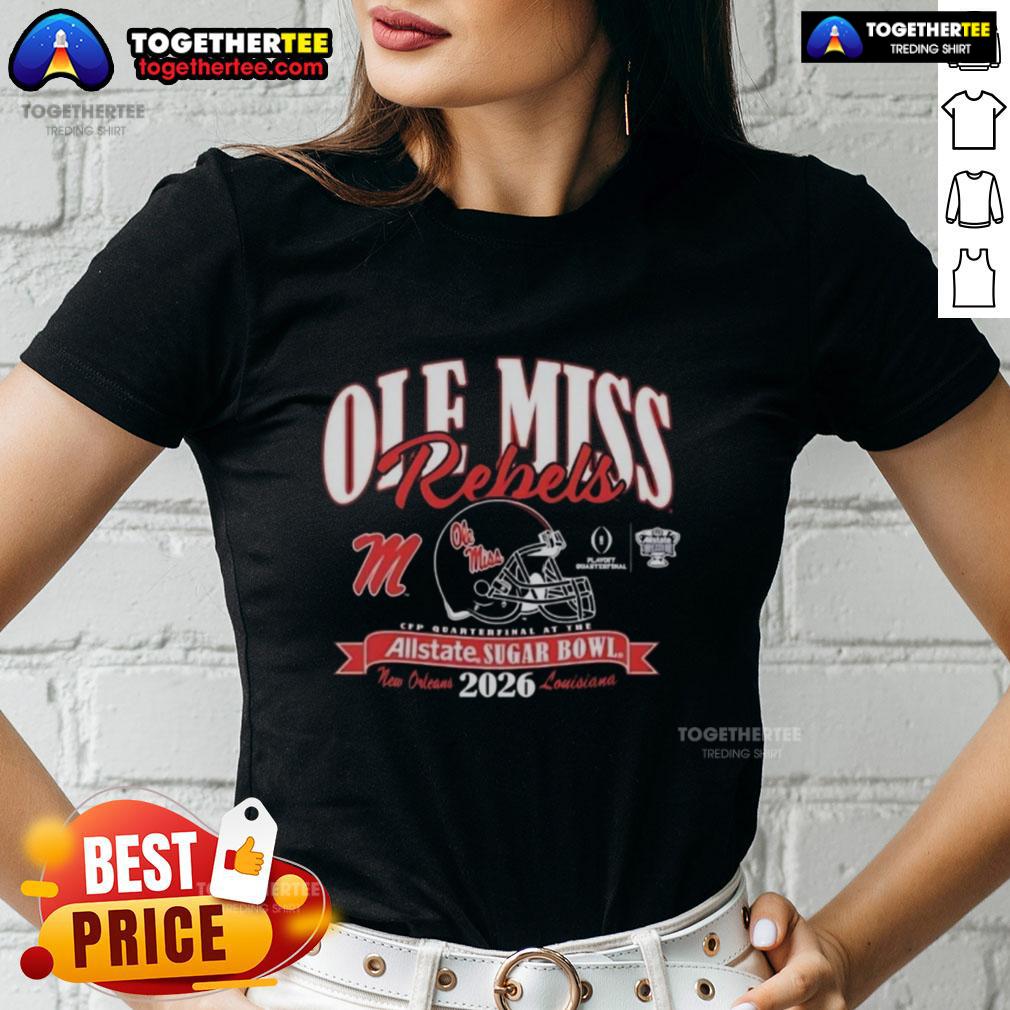 Hot Ole Miss Rebels CFP Quarterfinal At The Allstate Sugar Bowl 2026 T-Shirt - Image 3
