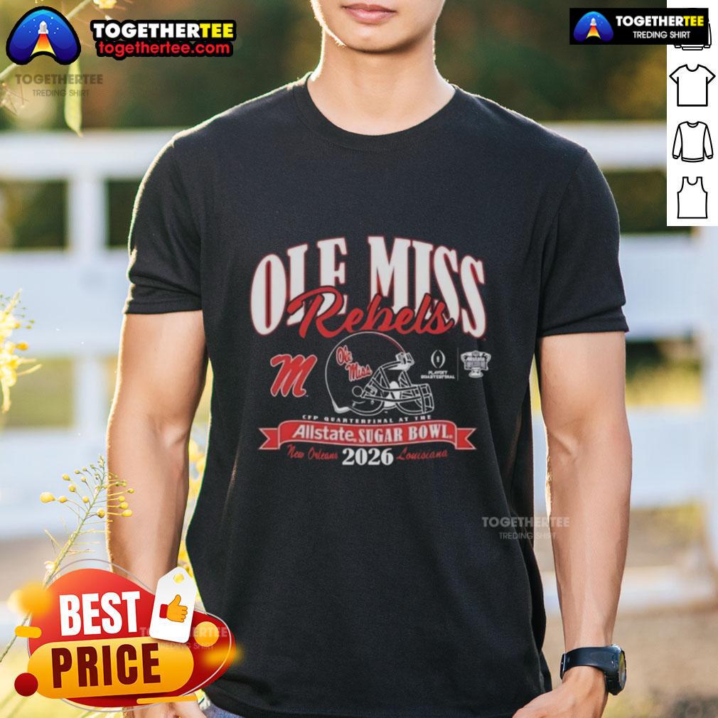 Hot Ole Miss Rebels CFP Quarterfinal At The Allstate Sugar Bowl 2026 T-Shirt