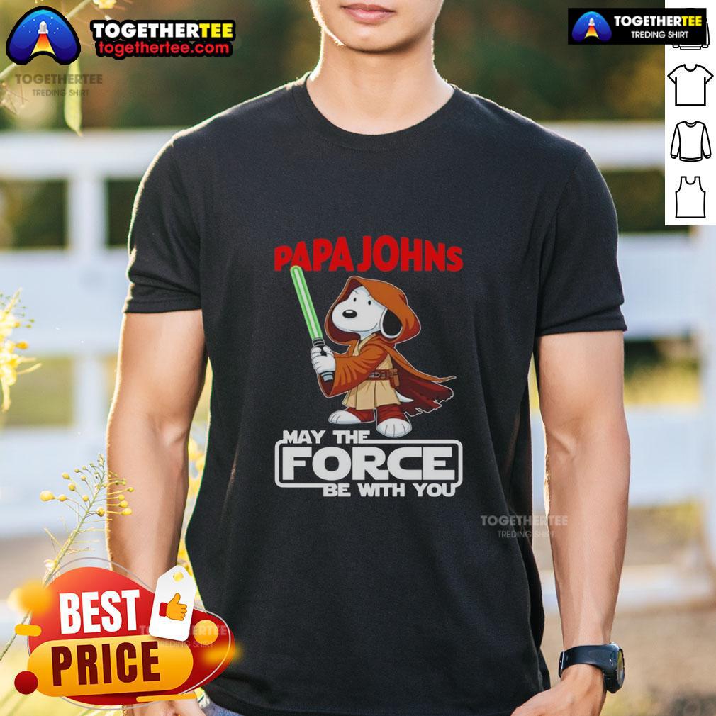 Nice Snoopy Papa Johns Pizza And Shop May The Force Be With You T-Shirt