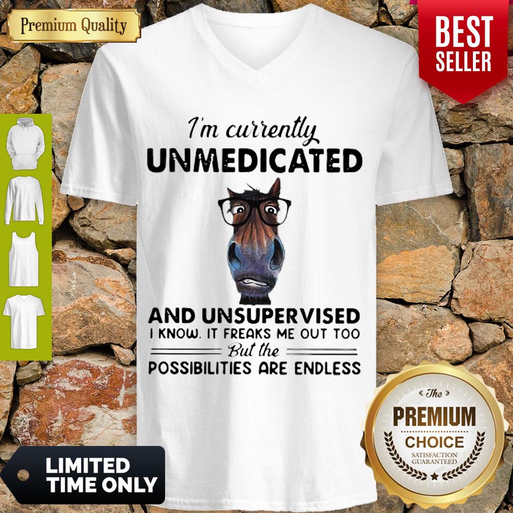 Cute I’m Currently Unmedicated And Unsupervised Possibilities Are Endless Shirt - Image 5