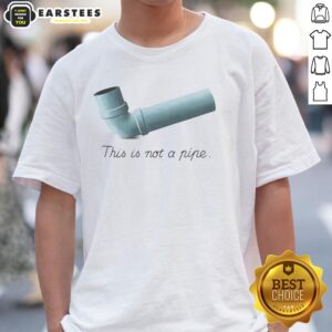 Nice This Is Not A Pipe Meme T-Shirt