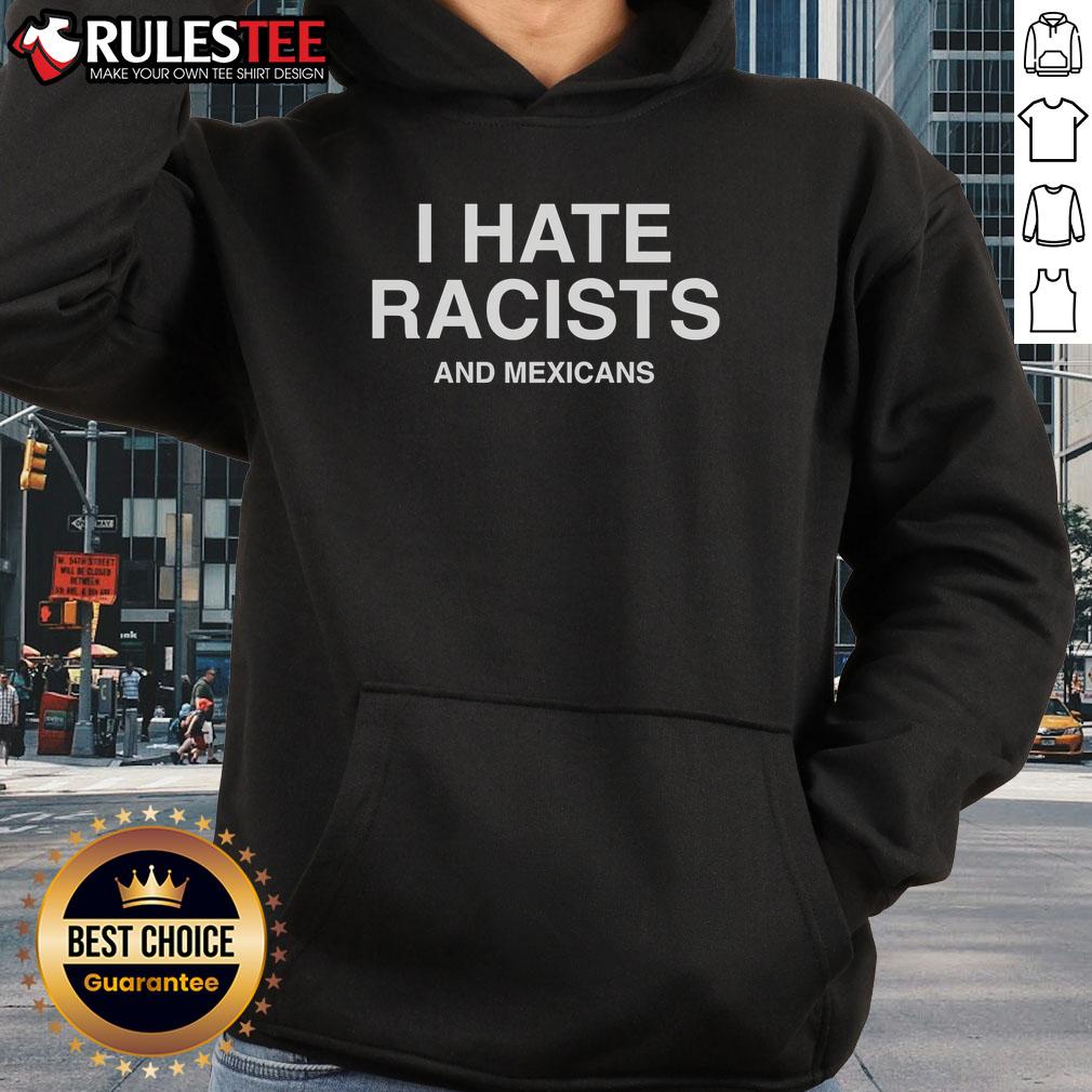 Official I Hate Racists And Mexicans T-Shirt - Image 2