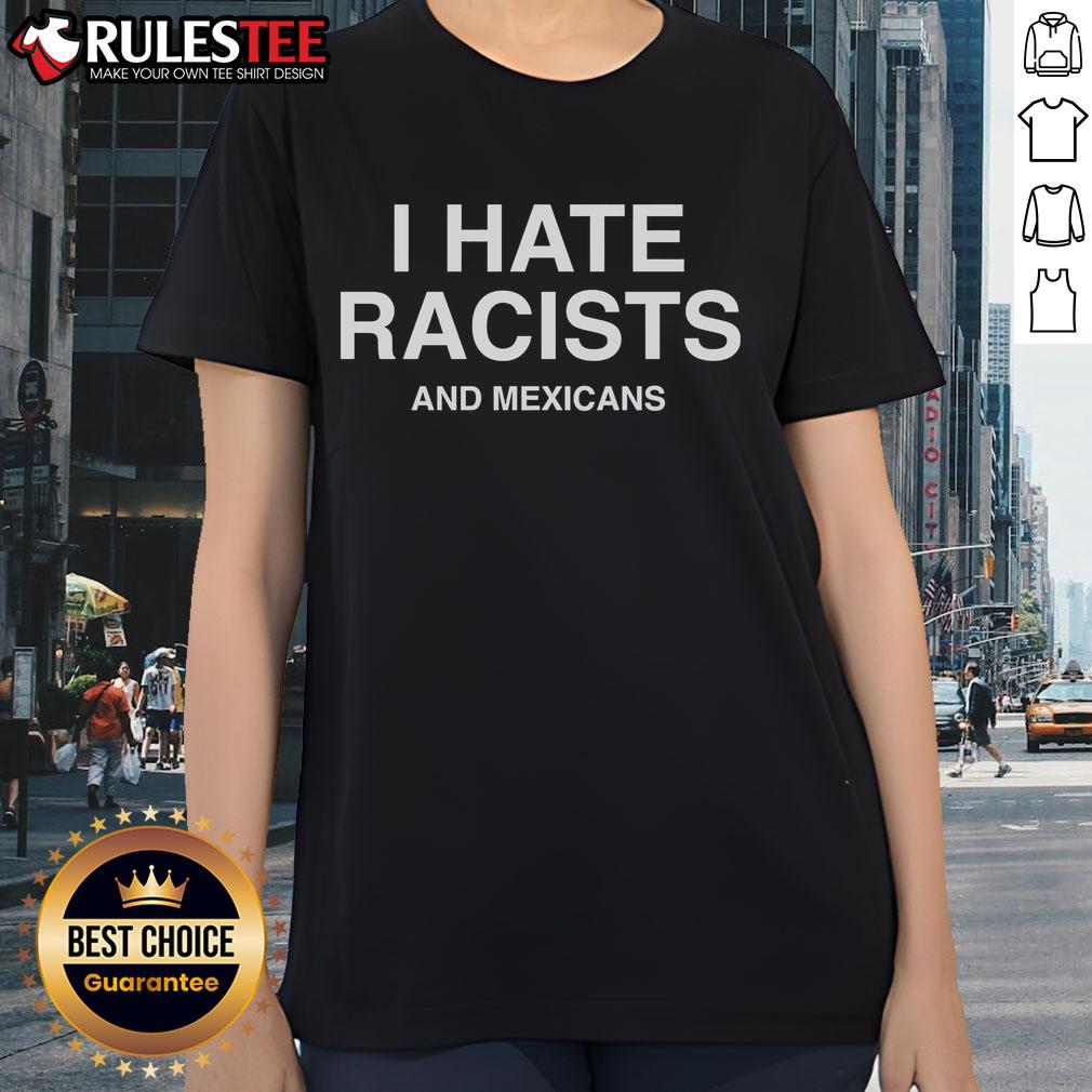 Official I Hate Racists And Mexicans T-Shirt - Image 3