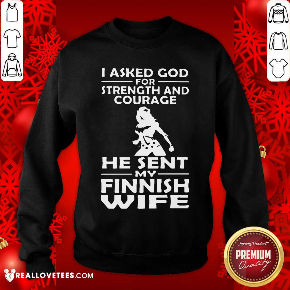 I Asked God Strength And Courage He Sent My Wife Shirt - Image 5