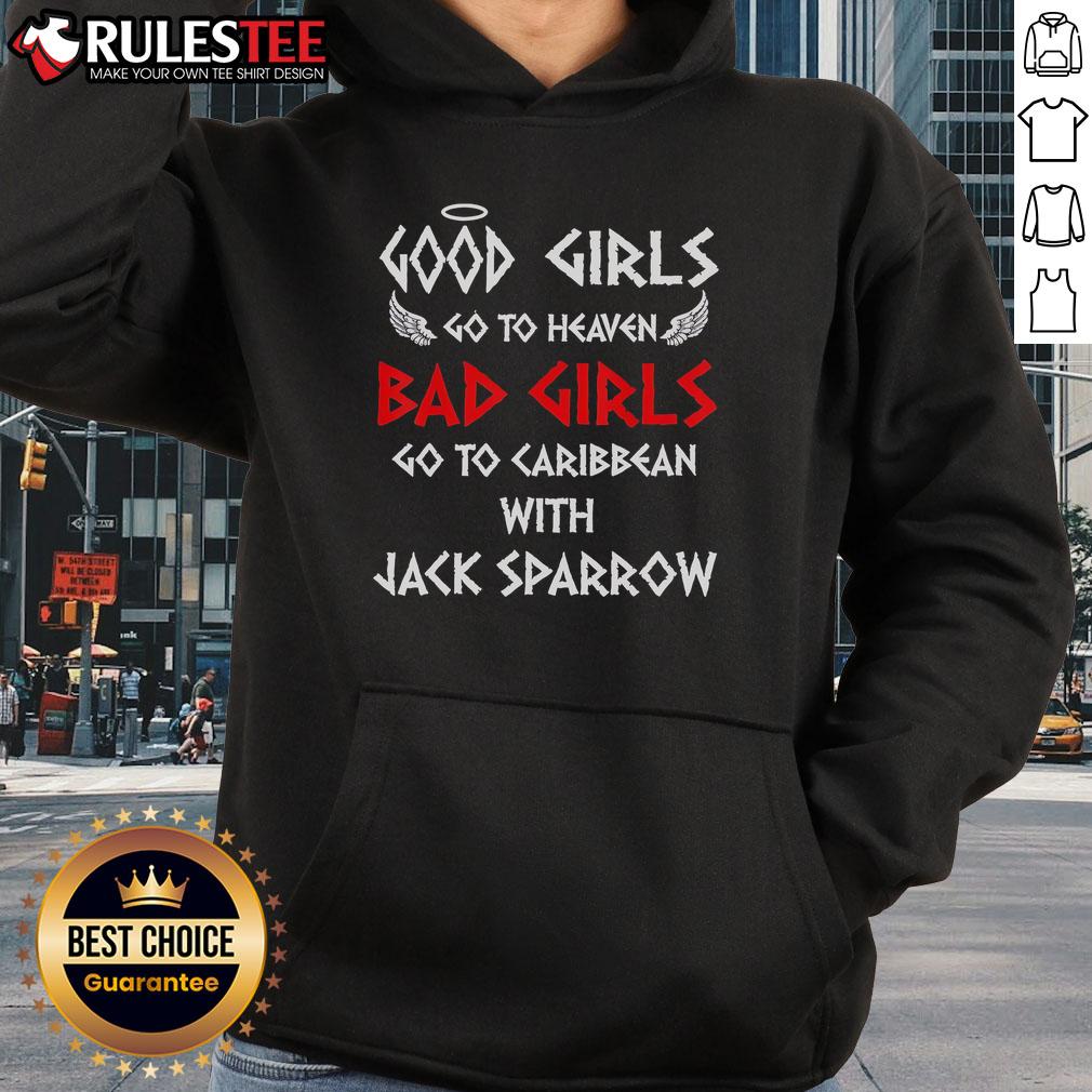 Funny Good Girls Go To Heaven Bad Girls Go To Caribbean With Jack Sparrow T-Shirt - Image 2