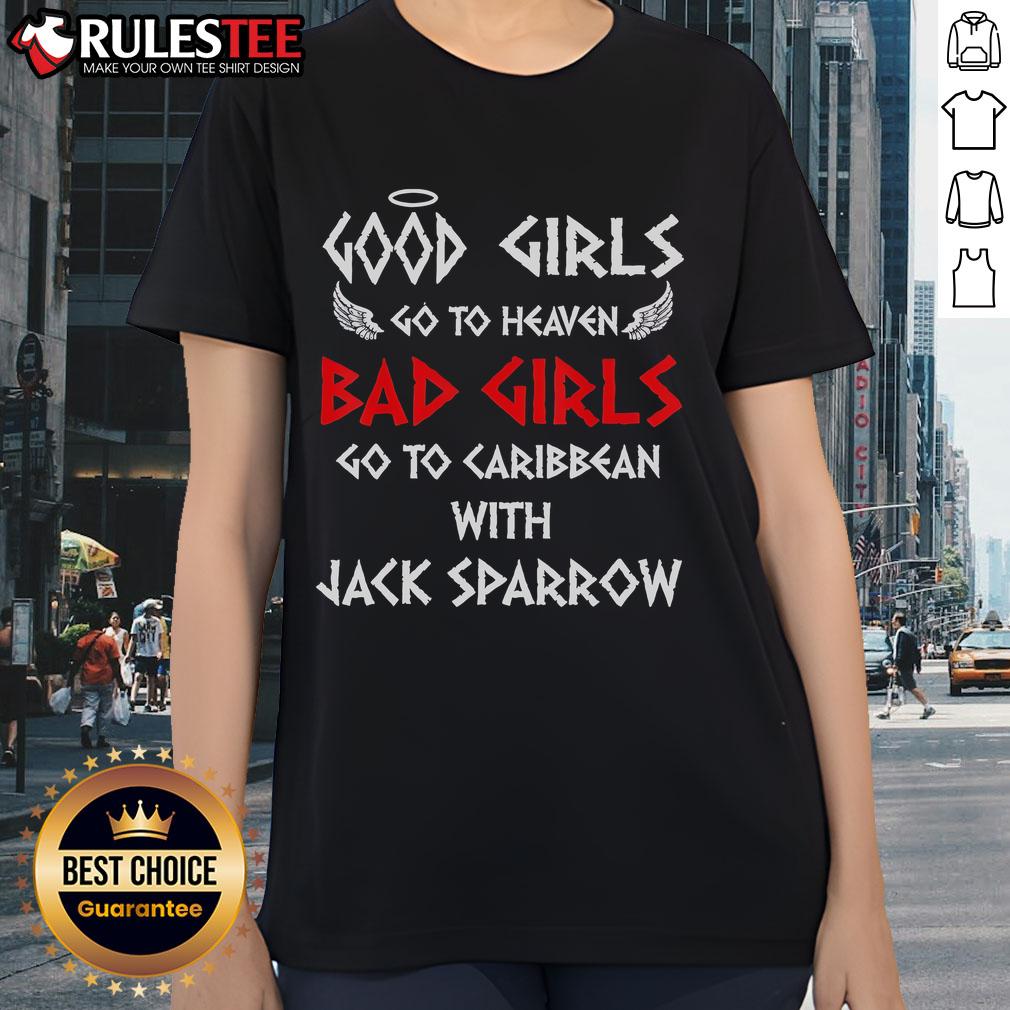 Funny Good Girls Go To Heaven Bad Girls Go To Caribbean With Jack Sparrow T-Shirt - Image 3