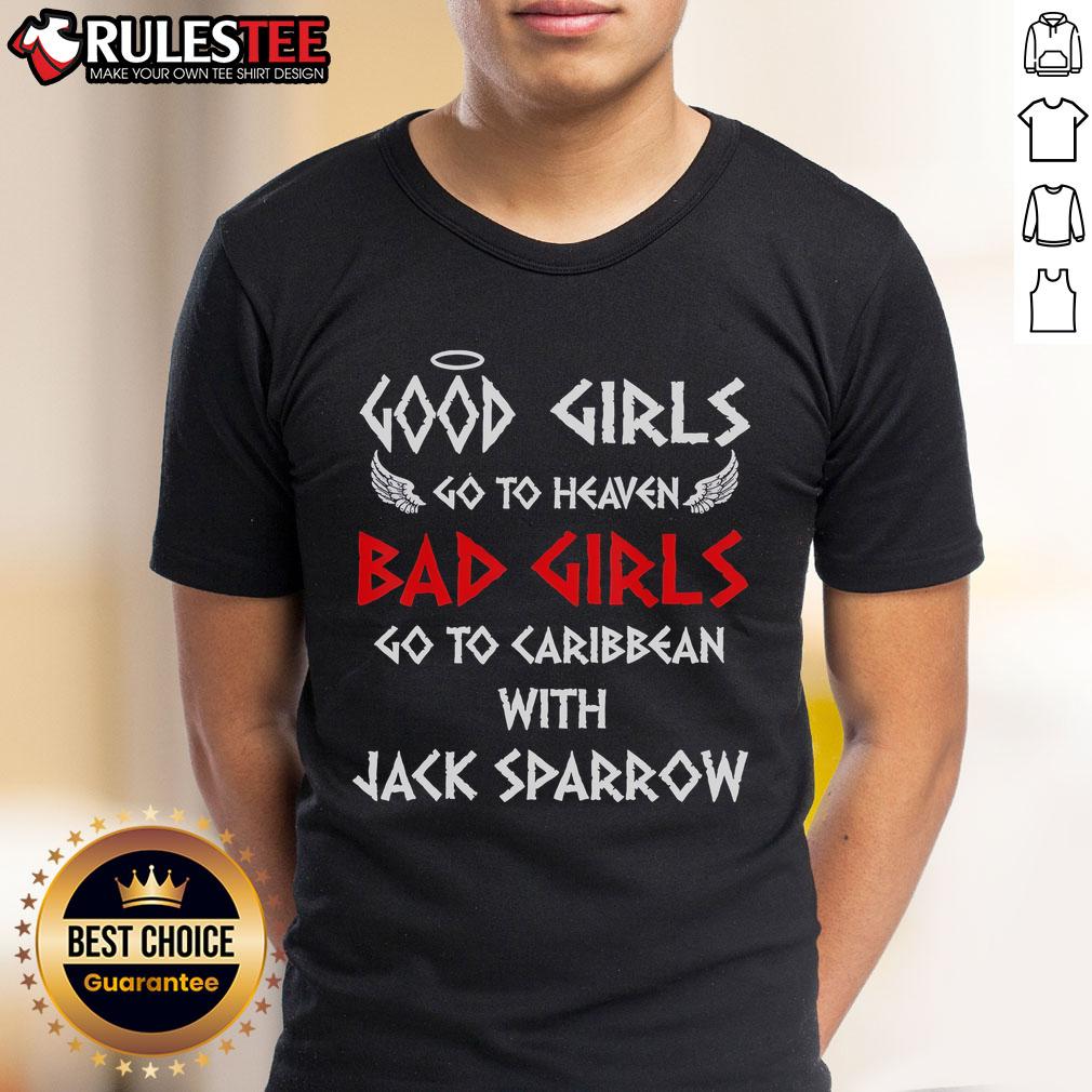 Funny Good Girls Go To Heaven Bad Girls Go To Caribbean With Jack Sparrow T-Shirt