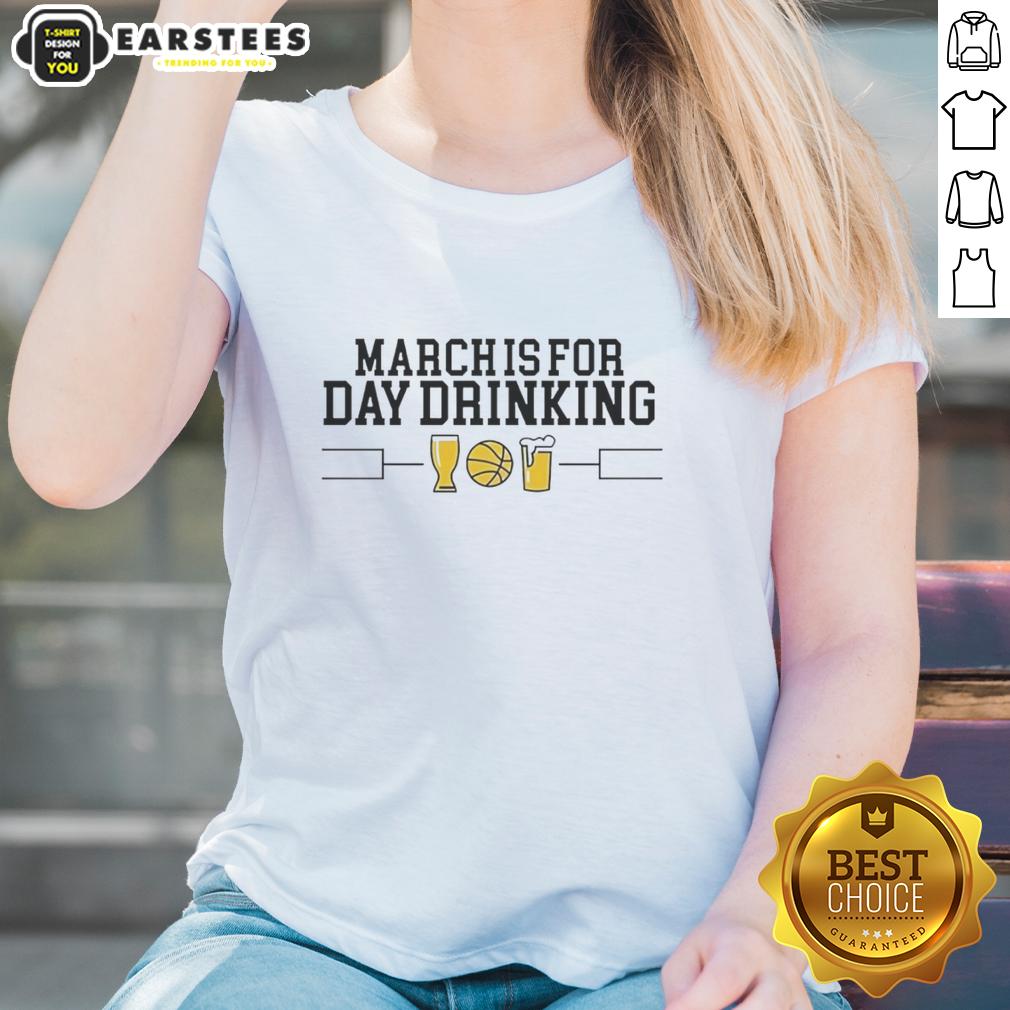 Original March Is For Day Drinking Style March Madness T-Shirt - Image 3