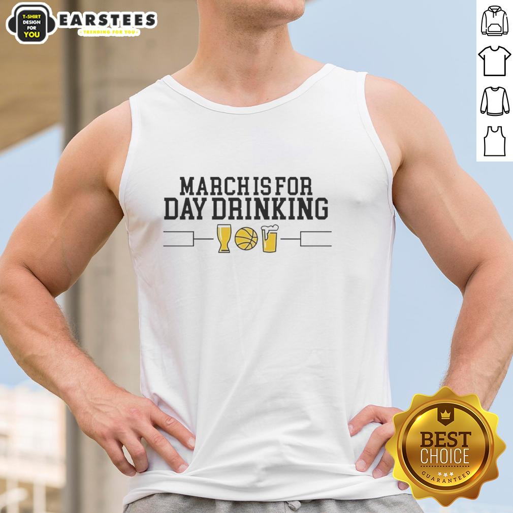 Original March Is For Day Drinking Style March Madness T-Shirt - Image 4