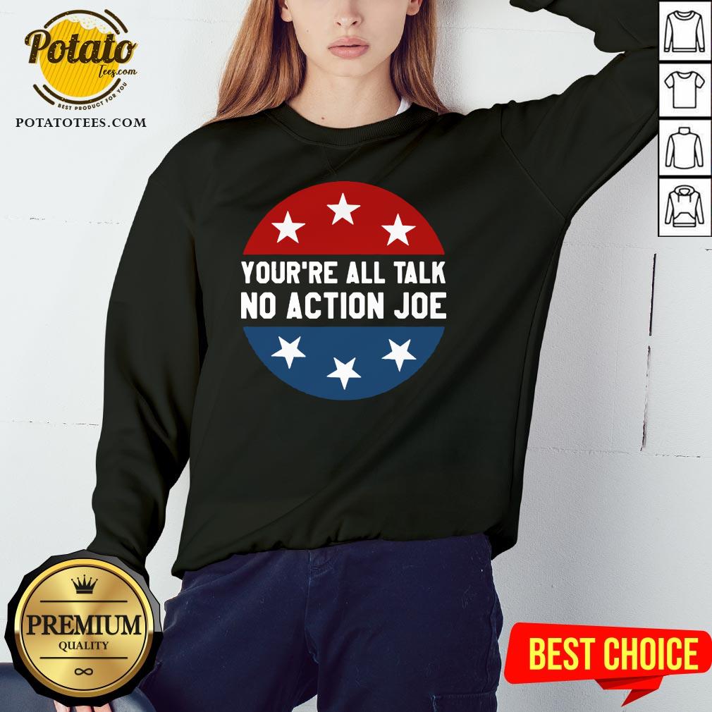 Official You’re All Talk No Action Joe Funny Shirt - Image 4