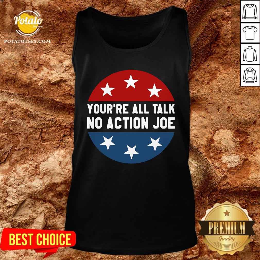 Official You’re All Talk No Action Joe Funny Shirt - Image 3