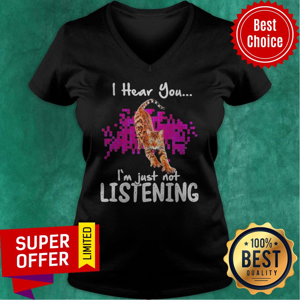 Funny Cat I Hear You I’m Just Not Listening Shirt - Image 4
