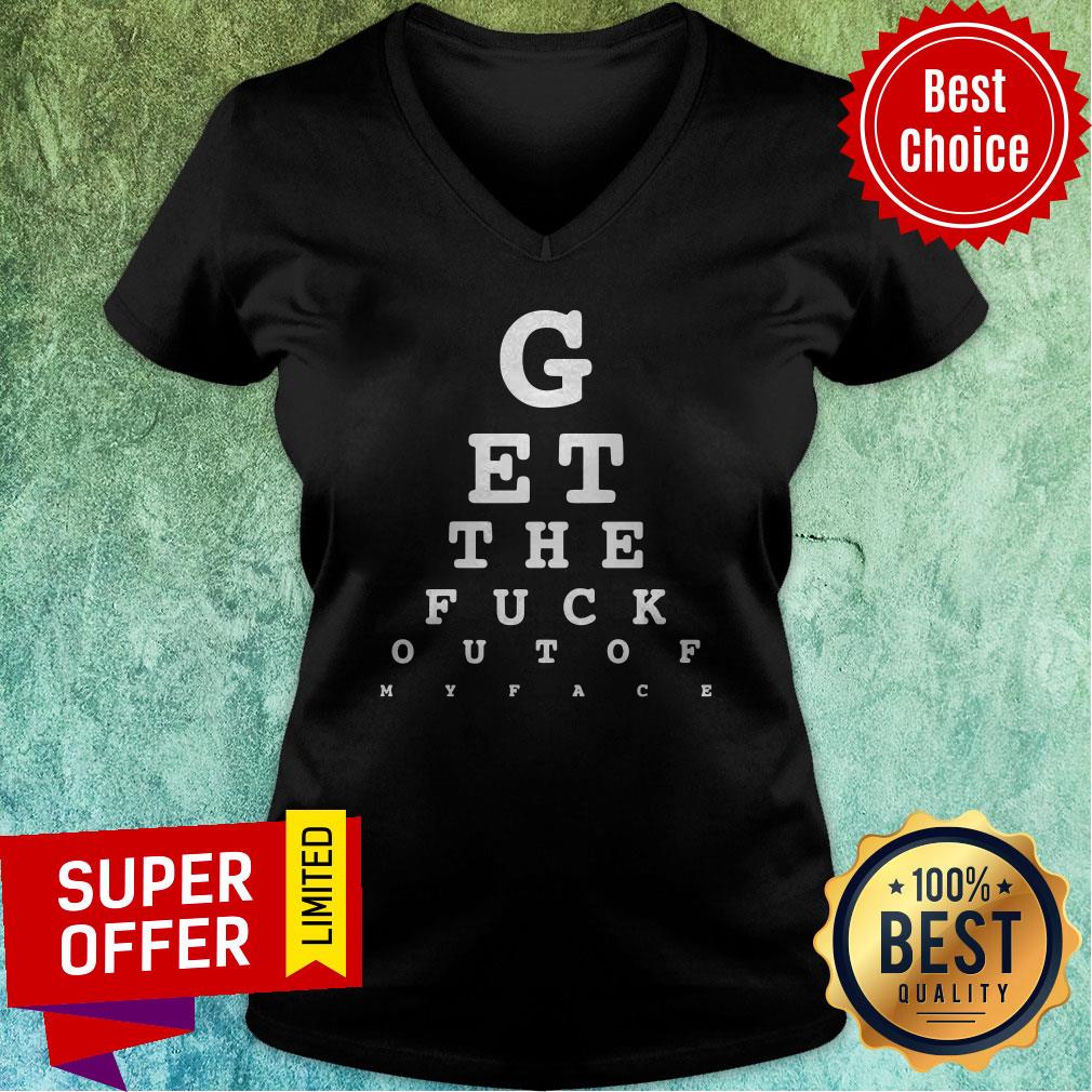 Official Get The Fuck Out Of My Face Shirt - Image 4