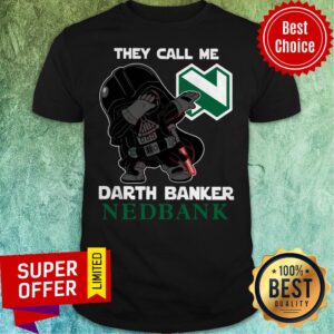Official Star War Darth Vader They Call Me Darth Banker Nedbank Shirt
