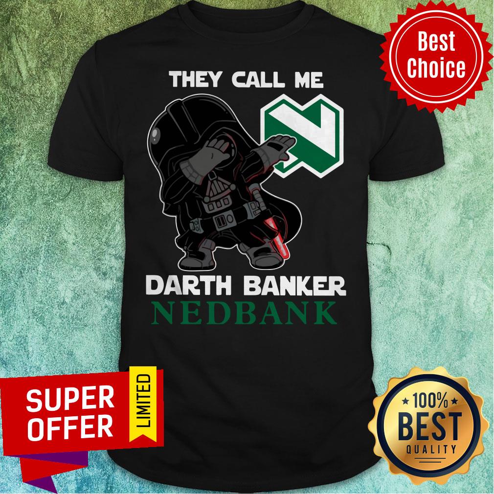 Official Star War Darth Vader They Call Me Darth Banker Nedbank Shirt