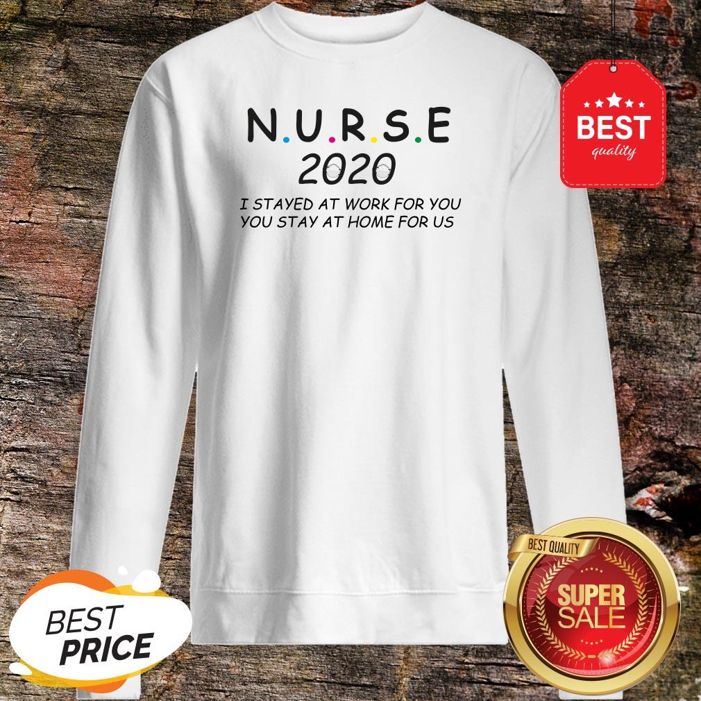 I Stayed At Work For You You Stay At Home For Us Shirt - Image 5