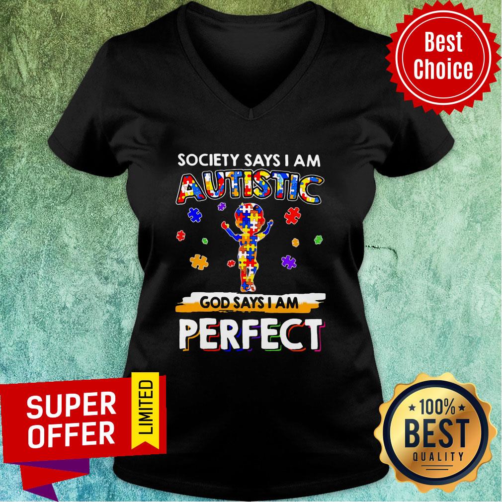 Top Society Says I Am Autistic God Says I Am Perfect Shirt - Image 3