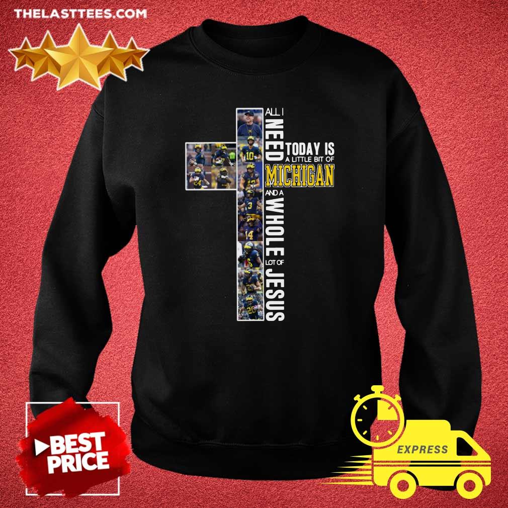 Vip All I Need Today Is A Little Bit Of Michigan Wolverines And A Whole Lot Of Jesus 2021 Shirt - Image 2
