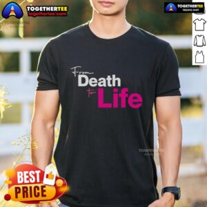 Official From Death To Life T-Shirt