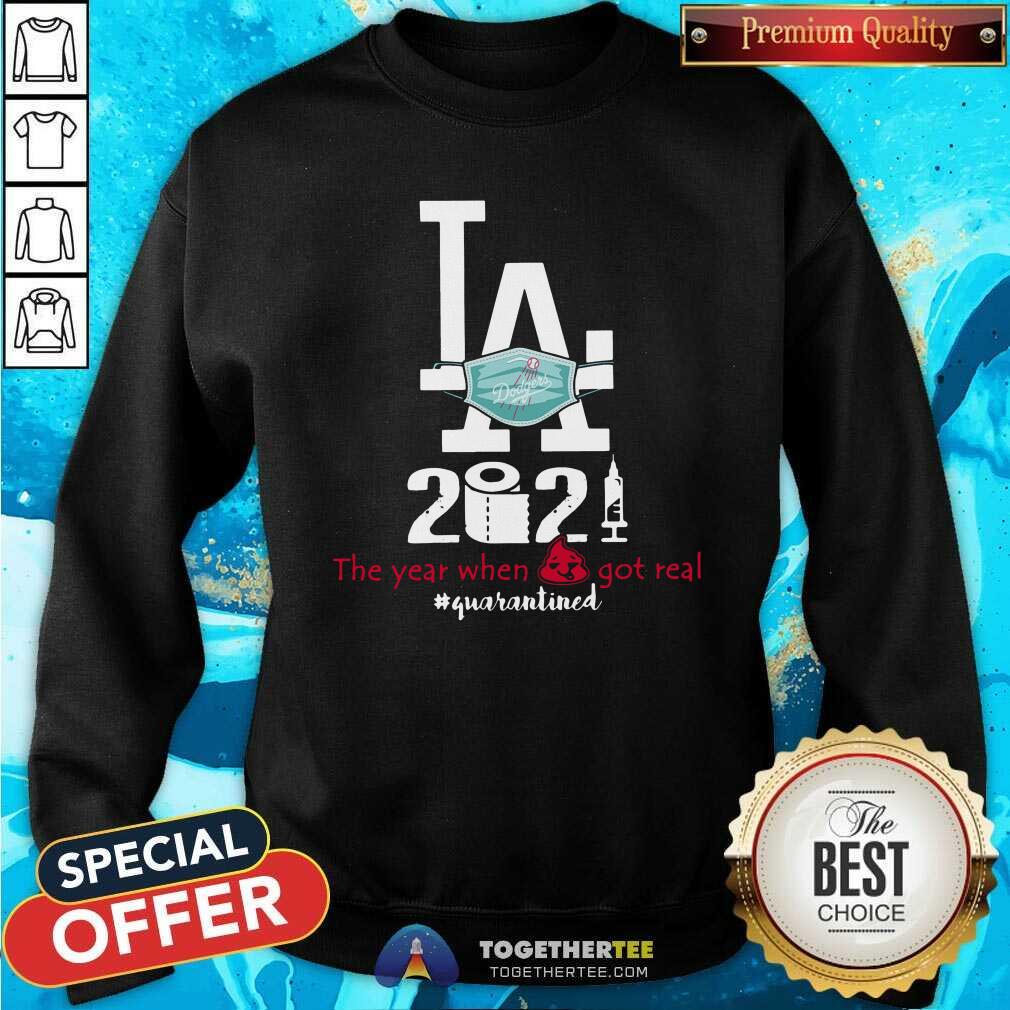 Hot Los Angeles Dodgers 2021 The Year When Shit Got Real Quarantined Shirt - Image 4