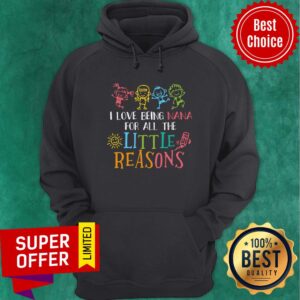 Alternative view of Top I Love Being Nana For All The Little Reasons Shirt