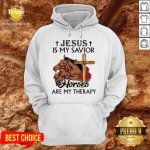 Alternative view of Top Jesus Is My Savior Horses Are My Therapy Shirt