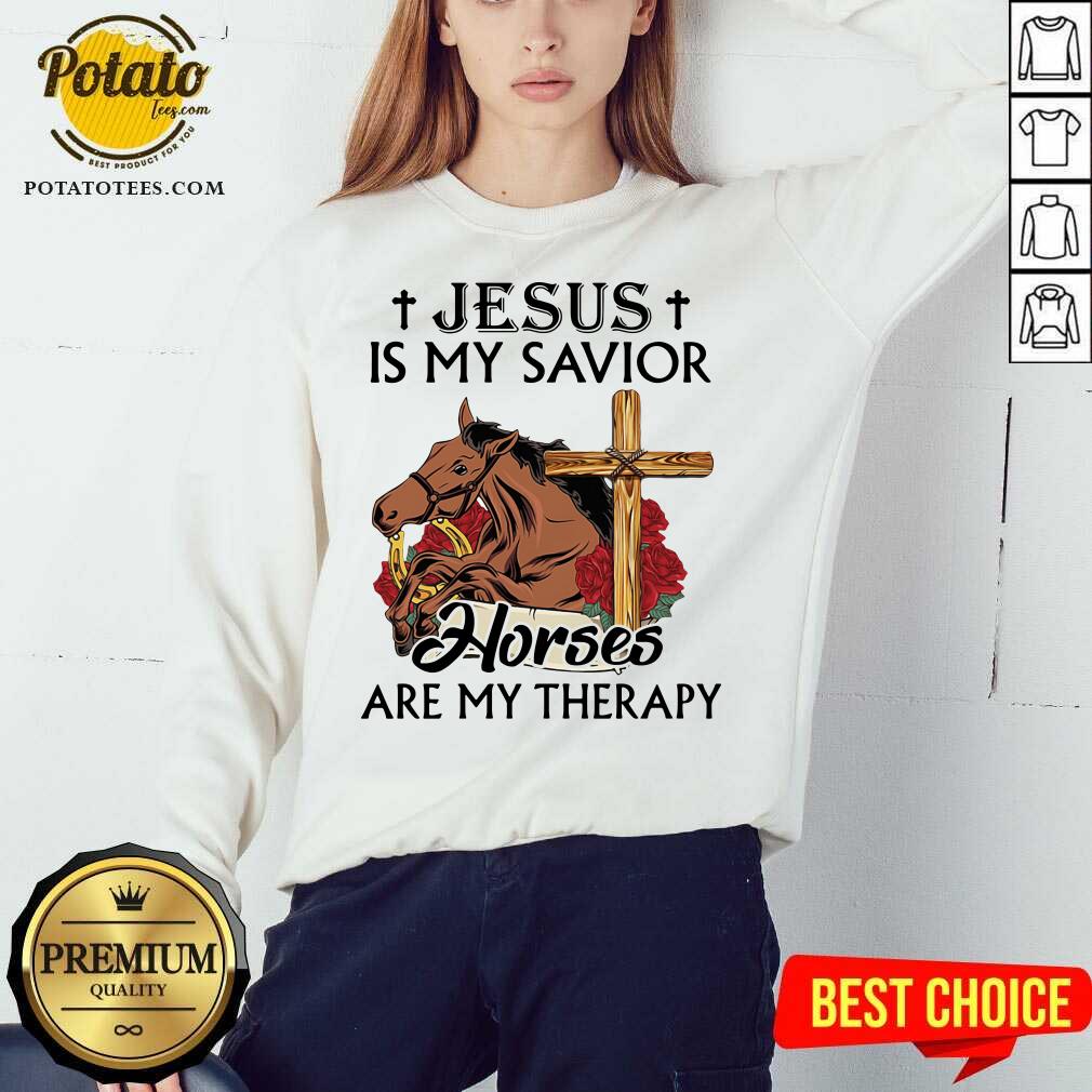 Top Jesus Is My Savior Horses Are My Therapy Shirt - Image 5