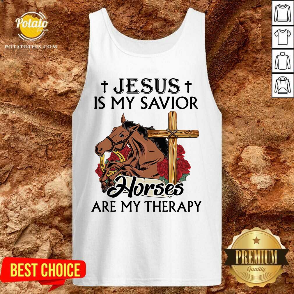 Top Jesus Is My Savior Horses Are My Therapy Shirt - Image 4