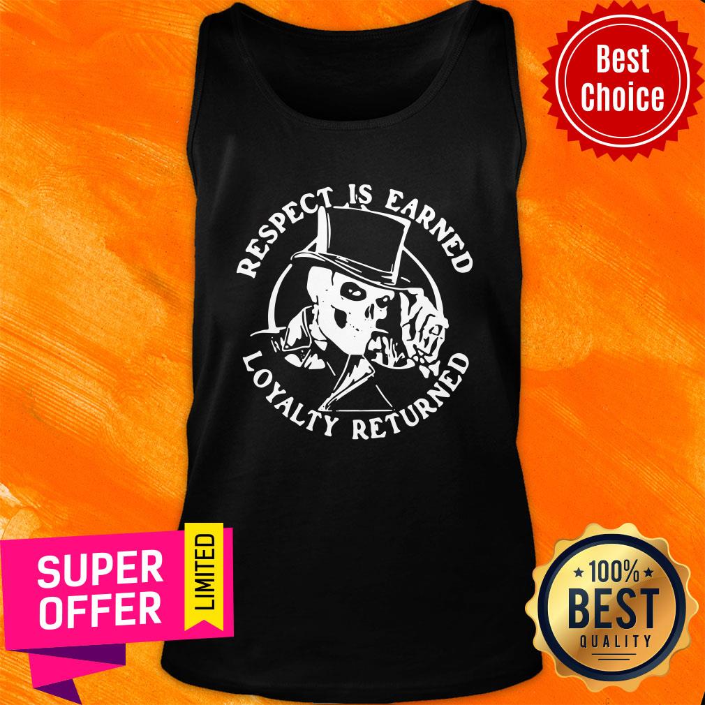 Awesome Skeleton Respect Is Earned Loyalty Returned Shirt - Image 3