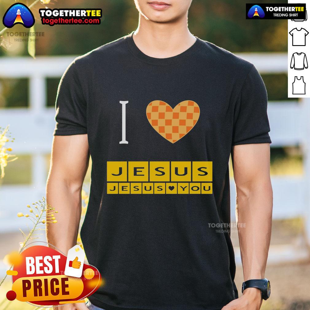 Awesome I Heart Jesus And Jesus Loves You T-Shirt