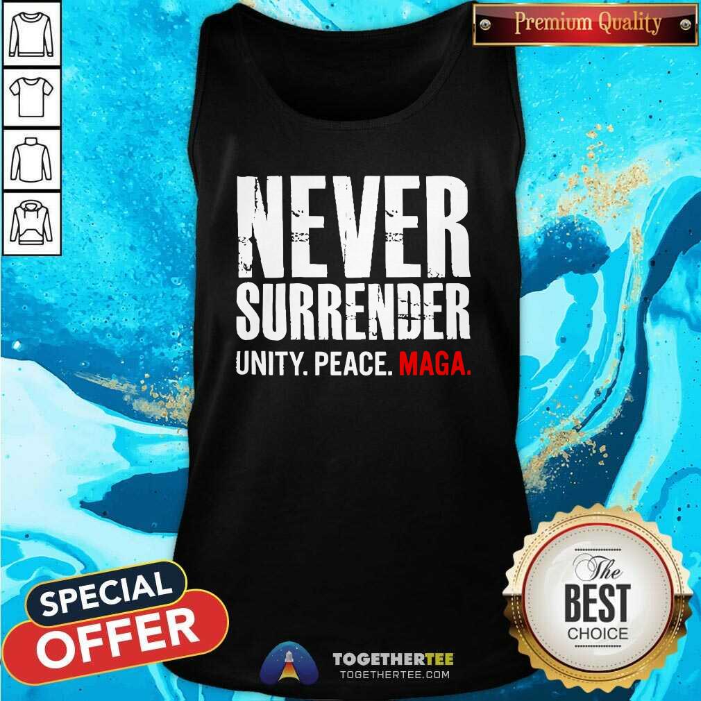 Funny Never Surrender Unity Peace Maga T-Shirt - Image 4