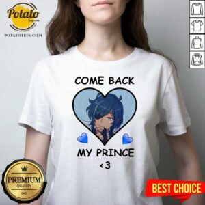 Alternative view of Funny Come Back My Prince Shirt