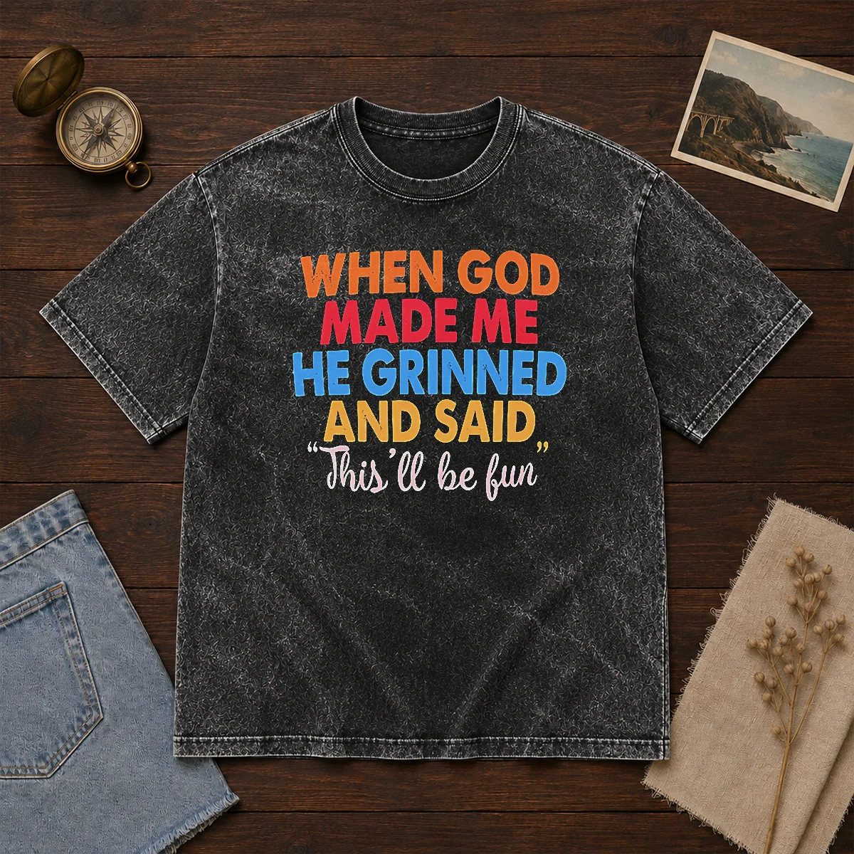 Nice When God Made Me He Grinned And Said This'Ll Be Fun Shirt - Image 8