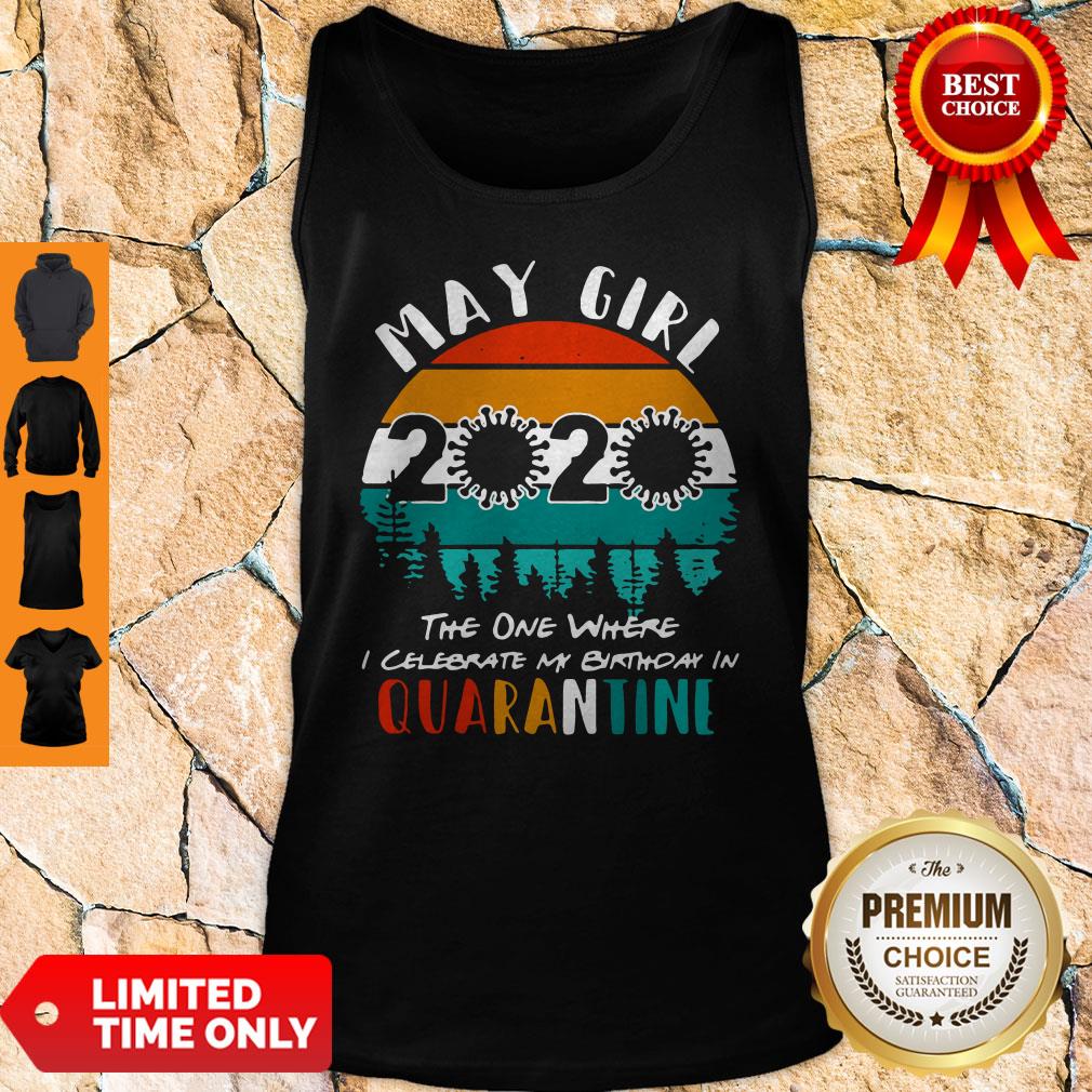May Girl 2020 The One Where Celebrate My Birthday In Quarantine Social Distancing Vintage Shirt - Image 5