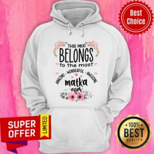 Alternative view of Top Belongs To The Most Amazing Wonderful Awesome Matka Ever Shirt