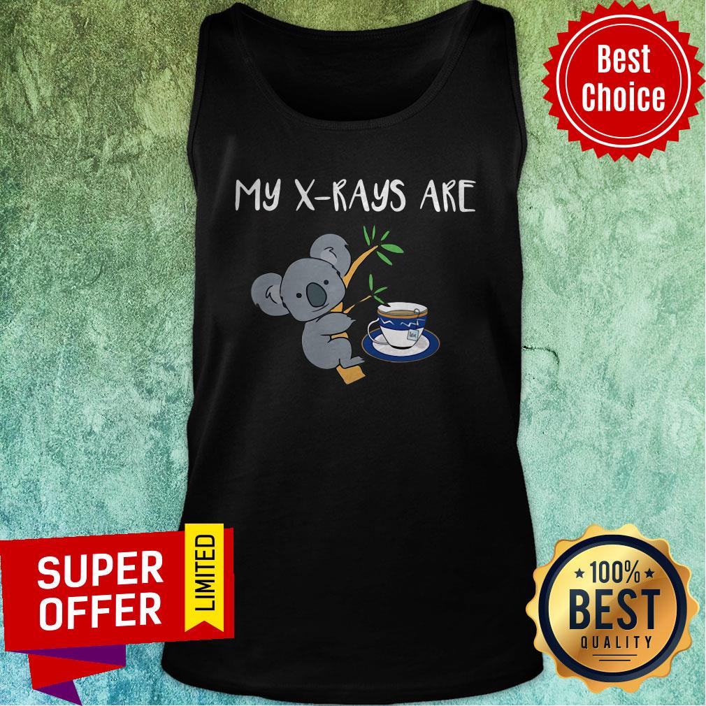 Official My XRays Are Koala Tea Quality Shirt - Image 3