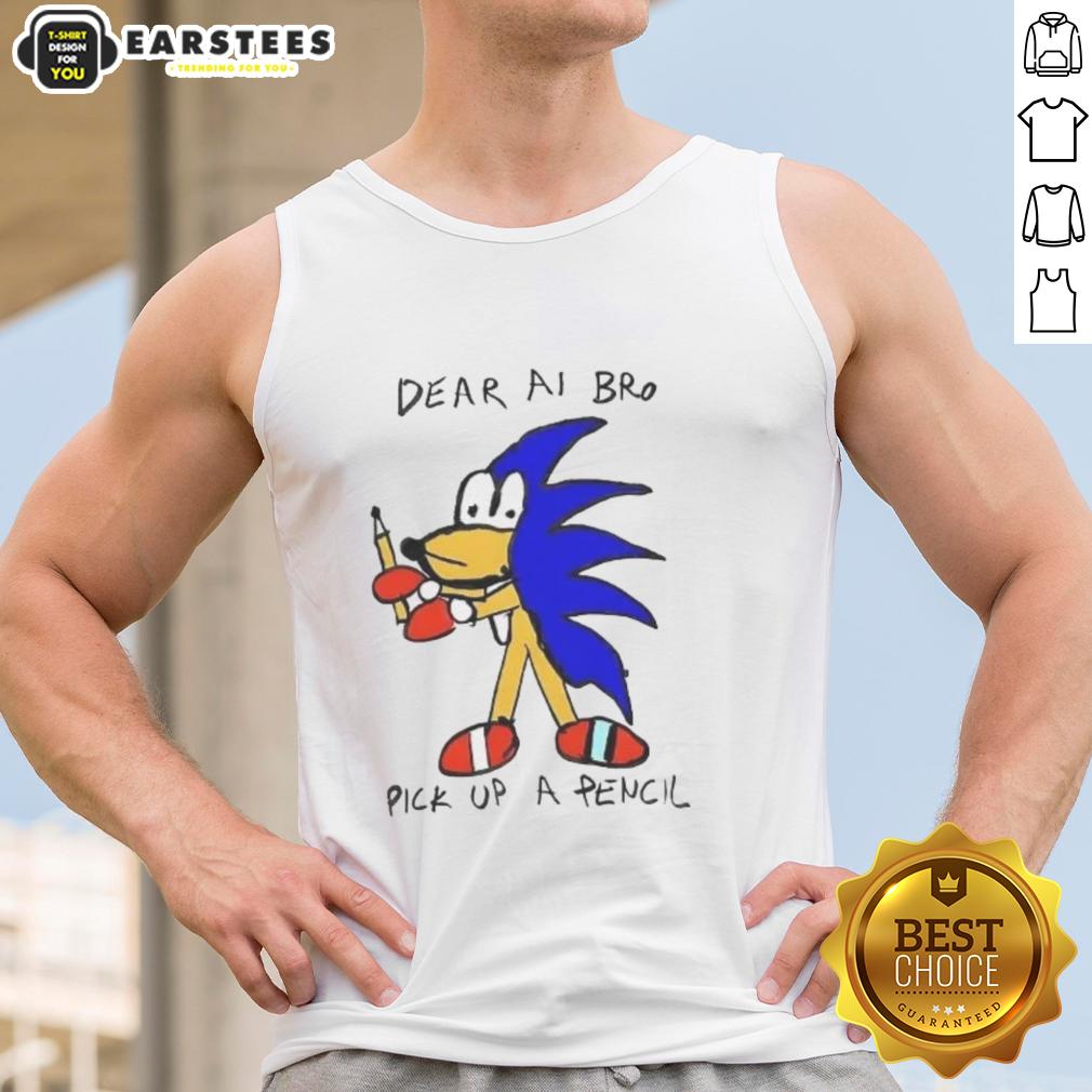 Premium Dear AI Bro Pick Up A Pencil T-Shirt - Image 4