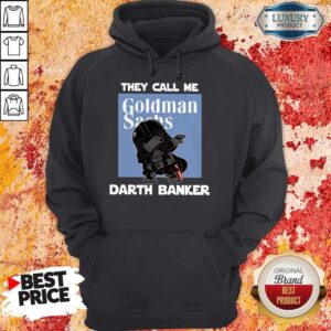 Alternative view of Original Star War Darth Vader They Call Me Darth Banker Goldman Sachs Shirt